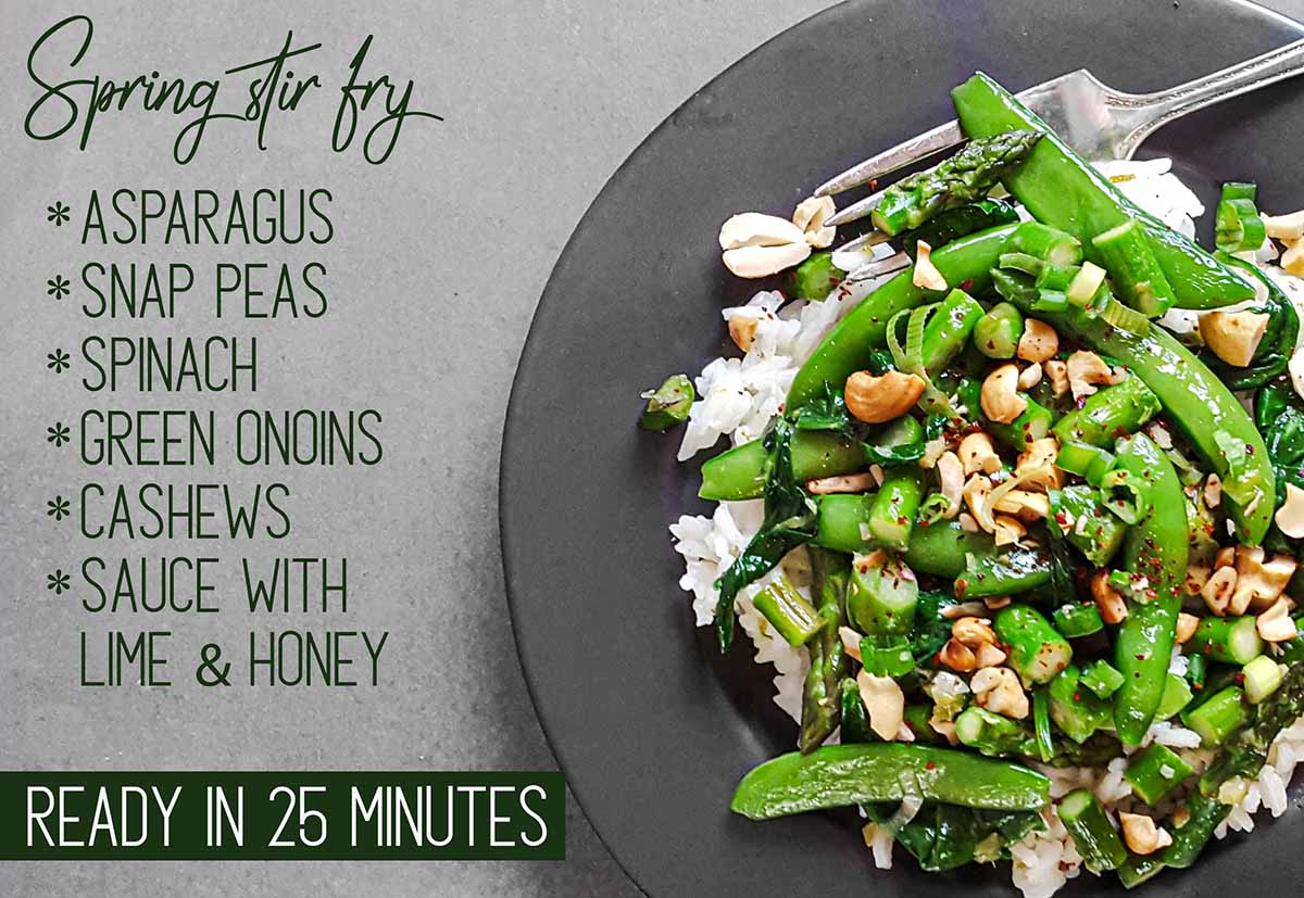 Text overlay on the stir fry: asparagus, snap peas, spinach, green onions, cashews and sauce with lime & honey. Ready in 25 minutes.